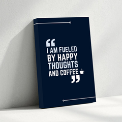 Happy Thoughts and Coffee Canvas Wall Art – Motivational Quote Print for Home & Office Decor