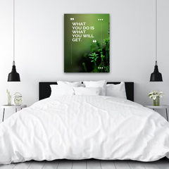 What You Do Is What You Get Motivational Canvas Wall Art – Inspirational Quote Print for Home & Office Decor