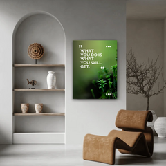 What You Do Is What You Get Motivational Canvas Wall Art – Inspirational Quote Print for Home & Office Decor