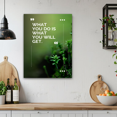 What You Do Is What You Get Motivational Canvas Wall Art – Inspirational Quote Print for Home & Office Decor