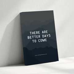 Better Days to Come Motivational Canvas Wall Art – Inspirational Quote Print for Home & Office Décor